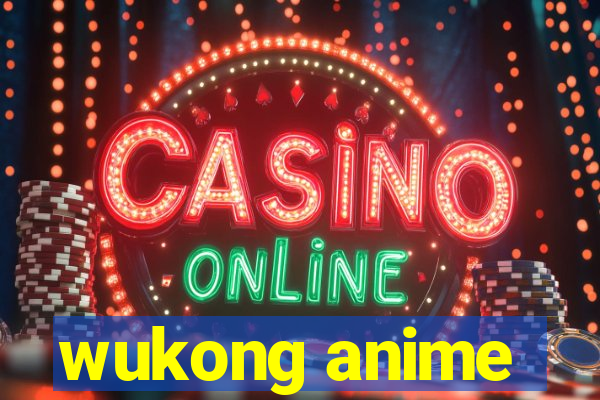 wukong anime