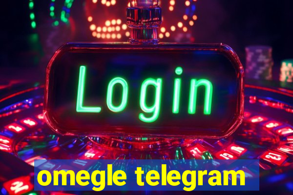 omegle telegram