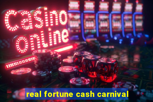 real fortune cash carnival