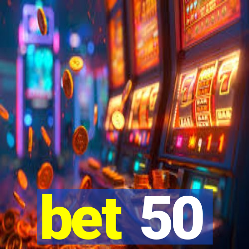 bet 50
