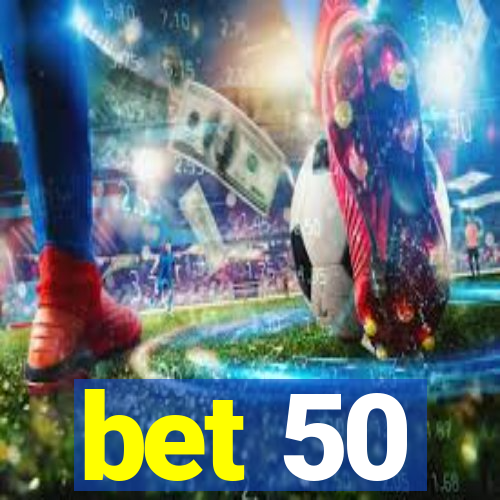 bet 50