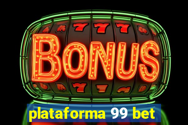 plataforma 99 bet