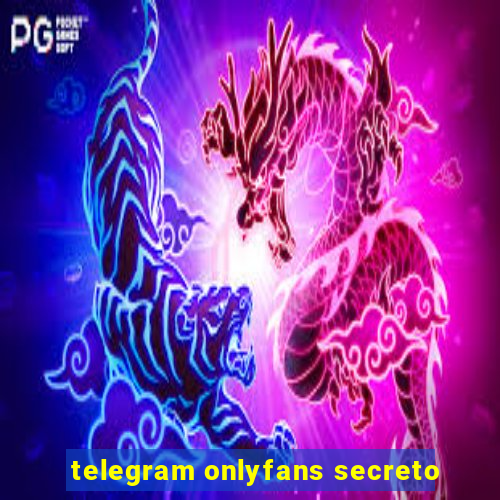 telegram onlyfans secreto