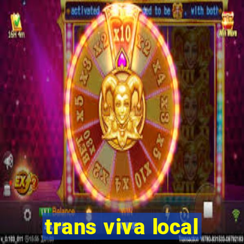 trans viva local