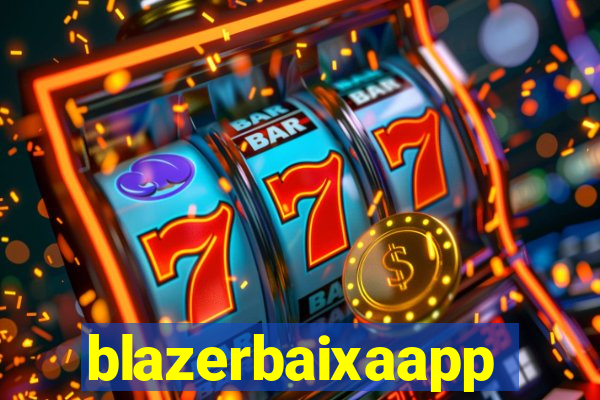 blazerbaixaapp