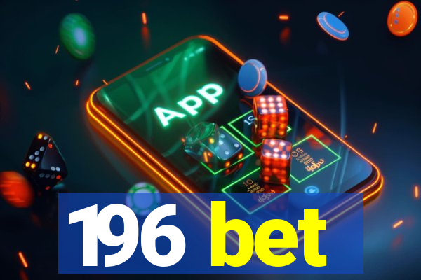 196 bet