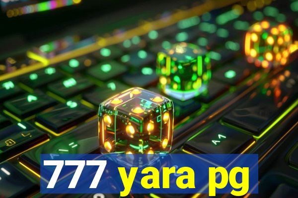 777 yara pg
