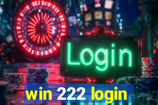 win 222 login