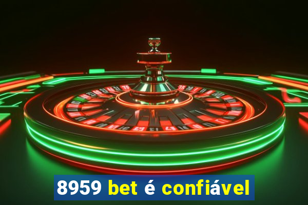8959 bet é confiável