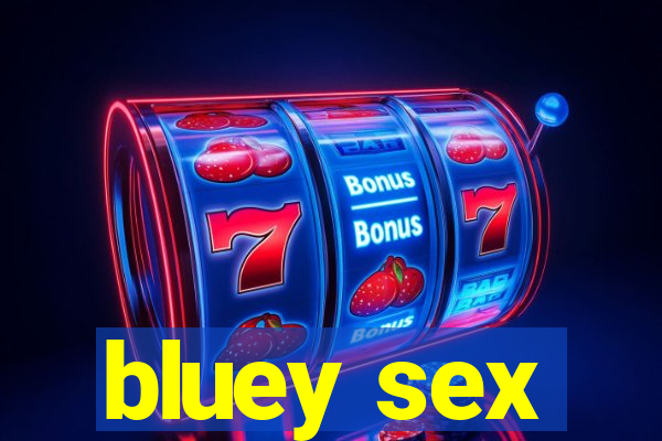 bluey sex