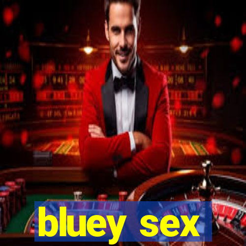 bluey sex