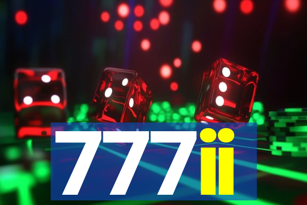 777ii