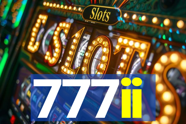 777ii
