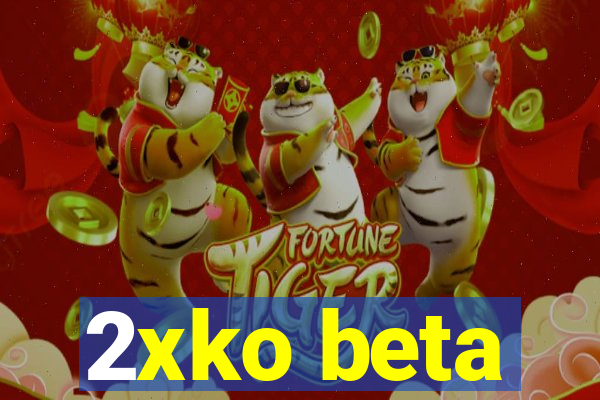 2xko beta