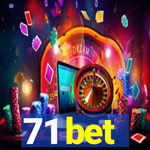 71 bet