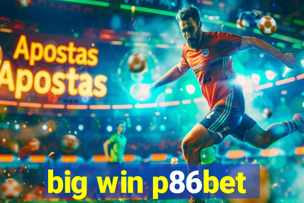 big win p86bet