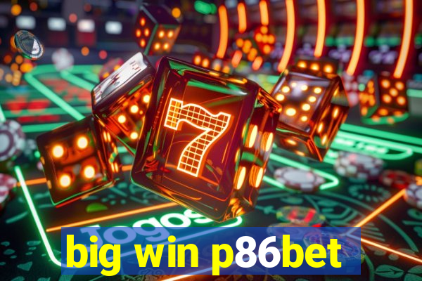 big win p86bet