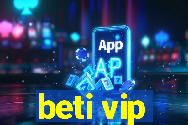 beti vip