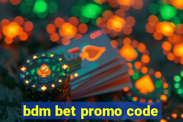 bdm bet promo code