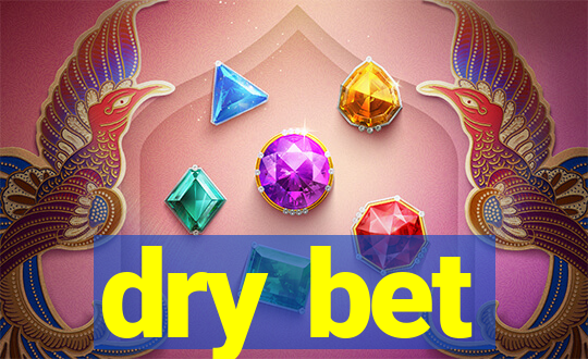 dry bet