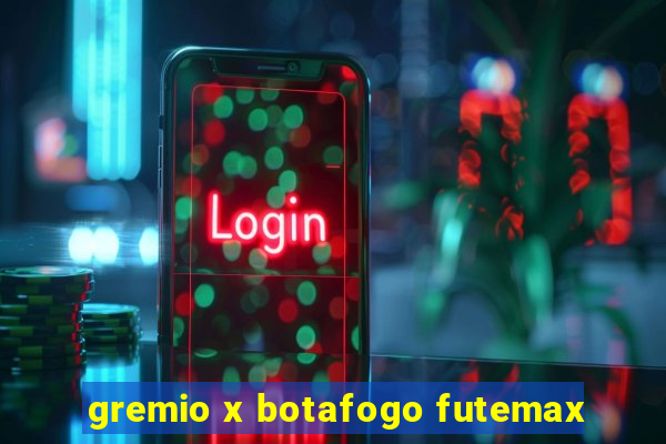gremio x botafogo futemax