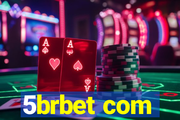 5brbet com