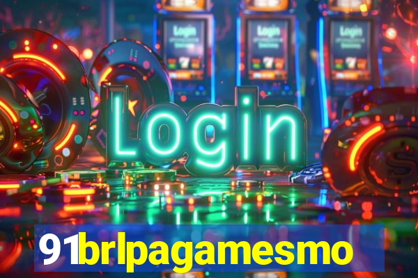91brlpagamesmo