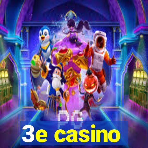 3e casino