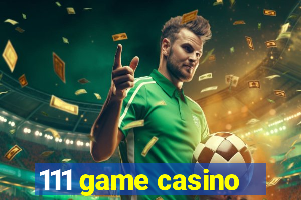 111 game casino