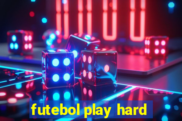 futebol play hard