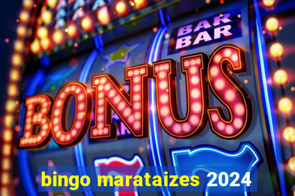 bingo marataizes 2024