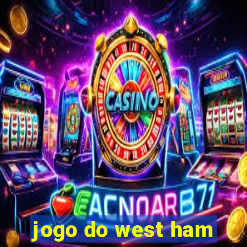 jogo do west ham