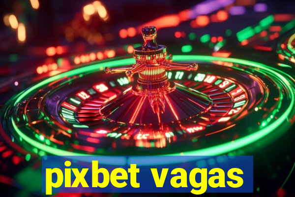 pixbet vagas