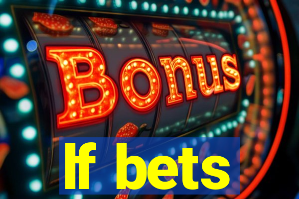 lf bets