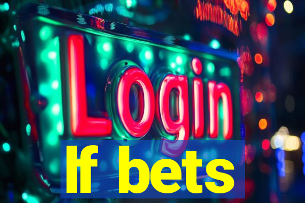 lf bets