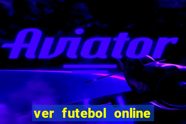 ver futebol online ao vivo