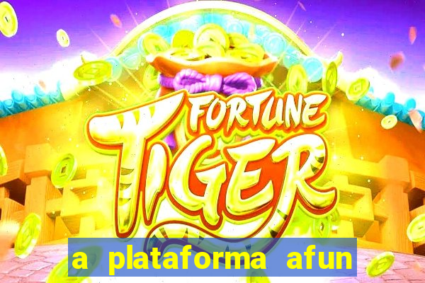 a plataforma afun paga mesmo
