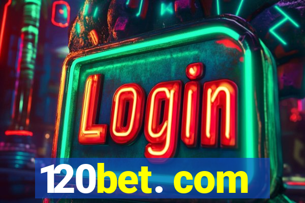 120bet. com