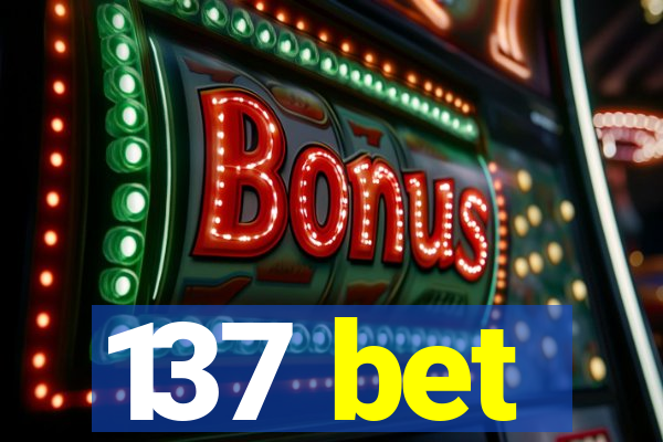 137 bet