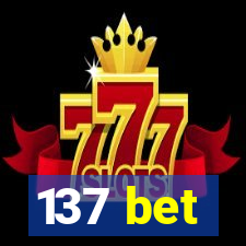 137 bet