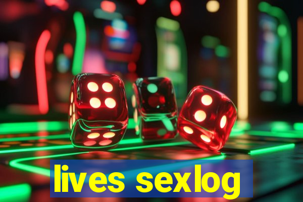 lives sexlog