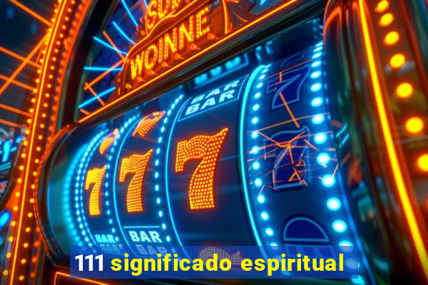 111 significado espiritual
