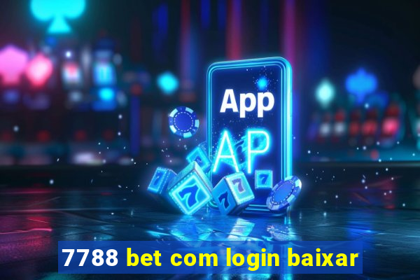 7788 bet com login baixar