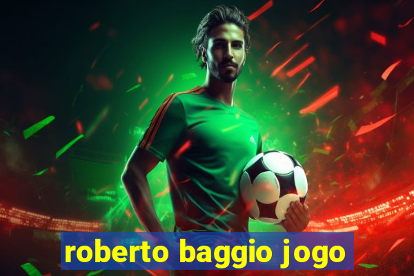 roberto baggio jogo