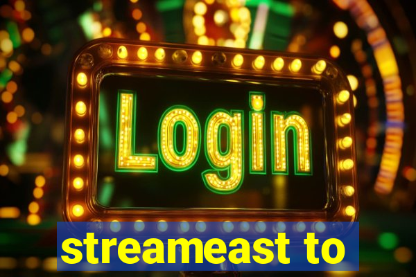 streameast to