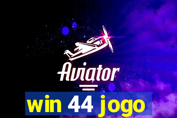 win 44 jogo