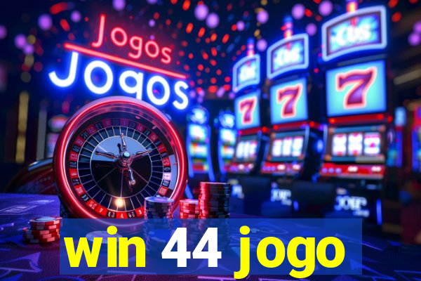 win 44 jogo