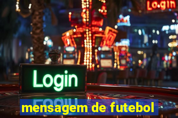 mensagem de futebol