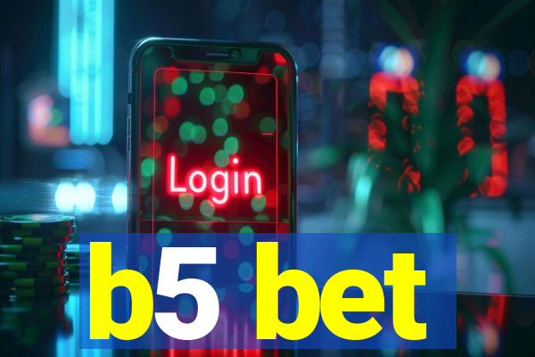 b5 bet