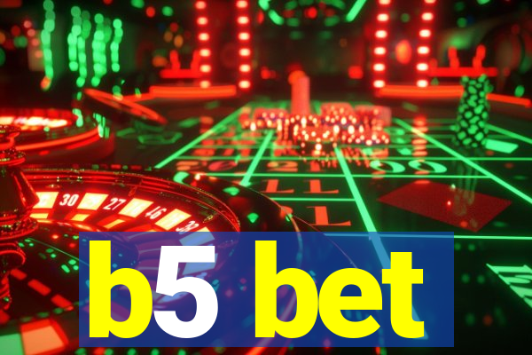 b5 bet